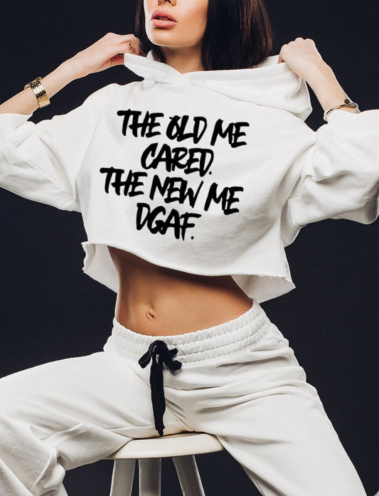 THE OLD ME CARED THE NEW ME DGAF GRAPHIC CROP HOOD